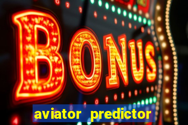 aviator predictor v4.0 download